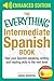 The Everything Intermediate Spanish Book: Take Your Spanish Speaking, Writing, and Reading to the Next Leve (Everything®)