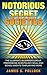Secret Societies: Notorious Secret Societies, The Illuminati, Bilderberg Group, Freemasons, Scientology Church,Skull and Bones, Knights Templar and More.