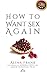 How to Want Sex Again