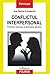 Conflictul interpersonal. Prevenire, rezolvare și diminuarea efectelor