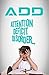 ADD: Attention Deficit Diso...