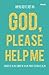 God, Please Help Me by Ahmad Rifa'i Rif'an