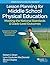 Lesson Planning for Middle School Physical Education: Meeting the National Standards & Grade-Level Outcomes (SHAPE America set the Standard)