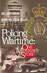 Policing in Wartime: One Mountie's Story