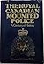 The Royal Canadian Mounted Police by Nora Kelly
