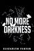 No More Darkness by Elizabeth Verver