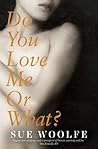 Do You Love Me or What?