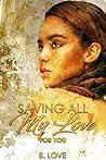 Saving All My Lov...