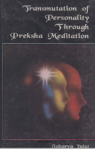 Transmutation of Personality through Preksha Meditation