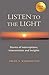 LISTEN TO THE LIGHT : Stories of Interruptions, Intersections and Insights