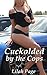Cuckolded by the Cops