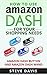 How to Use Amazon Dash: For Your Shopping Needs; Amazon Dash Button and Amazon Dash Wand
