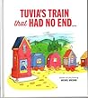 Tuvia's Train That Had No End...