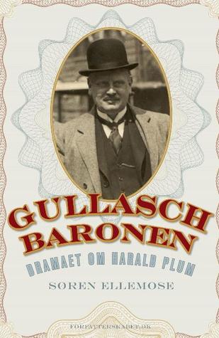 Gullaschbaronen - Dramaet om Harald Plum ( 1881-1929)