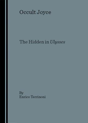 Occult Joyce: The Hidden in Ulysses