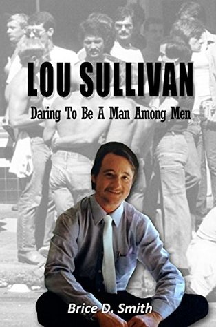 Lou Sullivan: Daring To Be a Man Among Men (Kindle Edition)