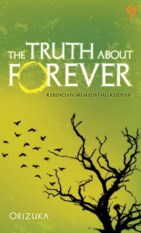 The Truth about Forever: Kebencian Membuatmu Kesepian (Paperback)