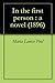 In the first person : a novel (1896)