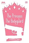 The Princess & The Bodyguard by Francisca Todi
