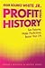 Profit from History by Roger Bourke White Jr.