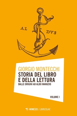 Storia del libro e della lettura: dalle origini ad Aldo Manuzio (Storia del libro e della lettura, #1)
