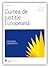 Curtea de Justiție Europeană. Hotărâri comentate by Gyula Fabian