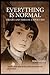 Everything is Normal: Life and Times of a Soviet Kid
