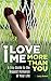 I Love Me More Than You: A ...
