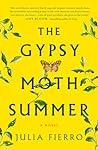 The Gypsy Moth Summer by Julia Fierro