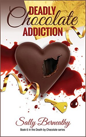 Deadly Chocolate Addiction (Death by Chocolate, #6)