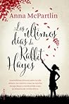 Los últimos días de Rabbit Hayes by Anna McPartlin