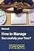 How to Manage Successfully your Time?