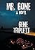 Mr. Gone by Gene Triplett