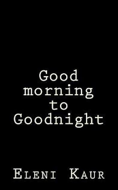 Good morning to Goodnight