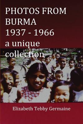 PHOTOS FROM BURMA 1937 - 1966
