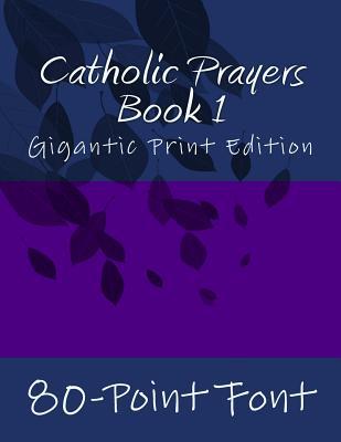 Catholic Prayers Book 1: Gigantic Print Edition (Bright Reads Books)
