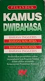 Kamus Dwibahasa: Bahasa Inggeris-Bahasa Malaysia, Bahasa Malaysia-Bahasa Inggeris (English-Malay and Malay-English Dictionary)