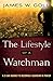 The Lifestyle of a Watchman: A 21-Day Journey to Becoming a Guardian in Prayer