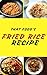 Fried Rice Recipes : 50 Delicious of Fried Rice (Fried Rice Recipe, Fried Rice Recipes Book, Fried Rice Recipes, Fried Rice cookbooks, Fried Rice Cookbook) (Mark Wright Cookbook Series No.7)