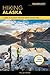 Hiking Alaska (Regional Hiking Series)