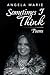 Sometimes I Think by Angela Marie