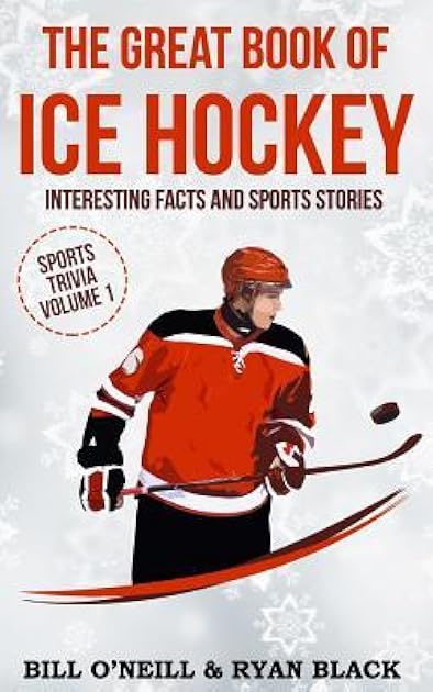 The Great Book of Ice Hockey: Interesting Facts and Sports Stories (Sports Trivia)