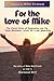 For the Love of Mike: The S...