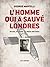 L'Homme qui a sauvé Londres (French Edition)