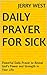 Daily Prayer for Sick: Powerful Daily Prayer to Reveal God's Power and Strength in Your Life.