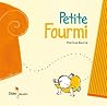 Petite Fourmi by Martine Bourre Petite Fourmi by Martine Bourre