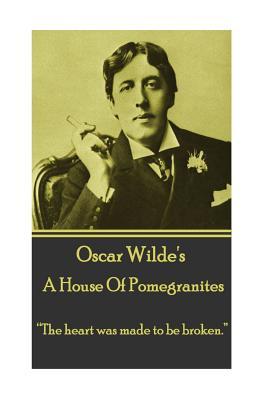 A House of Pomegrantes: The Heart Was Made to Be Broken.