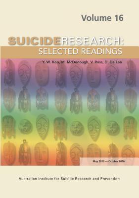 Suicide Research Selected Readings: Volume 16 May 2016-October 2016