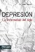 DEPRESIÓN. La enfermedad del siglo (Spanish Edition)
