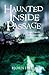 Haunted Inside Passage: Ghosts, Legends, and Mysteries of Southeast Alaska